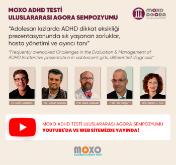 MOXO ADHD TESTİ ULUSLARARASI AGORA SEMPOZYUMU